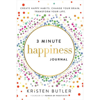 3 Minute Happiness Journal - Create Happy Habits. Change Your Brain. Transform Your Life.