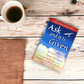 Ask & It Is Given: Learning to Manifest Your Desires