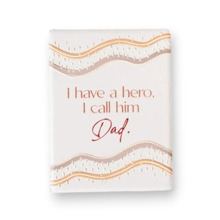 Ceramic fridge magnet with 'I have a hero, I call him Dad' text on a white background