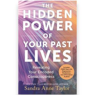 The Hidden Power of Your Past Lives