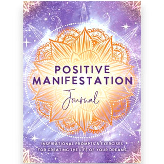 Positive Manifestation Journal - Inspirational Prompts & Exercises for Creating the Life of Your Dreams