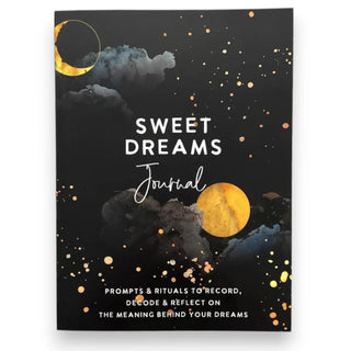 Sweet Dreams Journal - Prompts & Rituals to Record, Decode & Reflect on the Meaning Behind Your Dreams