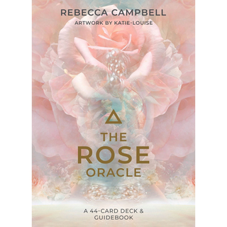 Rebecca campbell The Rose Oracle: A 44-Card Deck and Guidebook