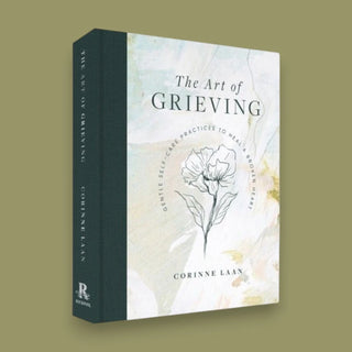 The Art of Grieving: Gentle Self-Care Practices to Heal a Broken Heart (Hardcover)