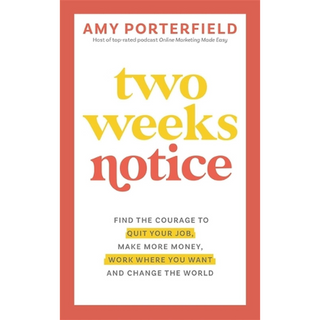 Two Weeks Notice by Amy Porterfield